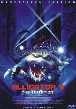 Аллигатор 2: Мутация — Alligator 2: The Mutation (1991)