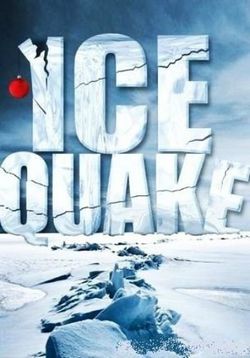 Ледяная дрожь — Ice Quake (2010)