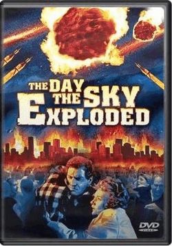 День, когда небеса взорвались (Смерть пришла из космоса) — La morte viene dallo spazio (The Day the Sky Exploded) (1958)