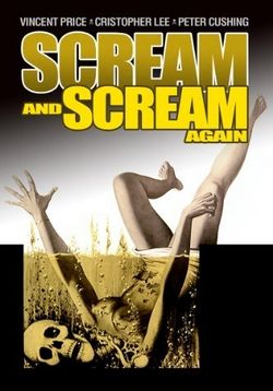 Кричи и опять кричи — Scream and Scream Again (1970)