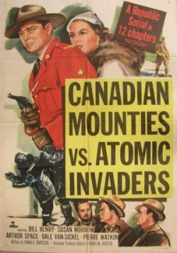 Канадская конная полиция против атомных захватчиков — Canadian Mounties vs Atomic Invaders (1953)
