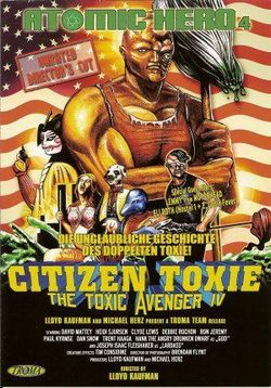 Токсичный мститель 4: Гражданин Токси — The Toxic Avenger 4: Citizen Toxie (2000)