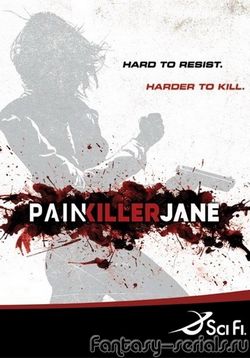 Победившая боль (Джейн - убивающая боль) — Painkiller Jane (2007)